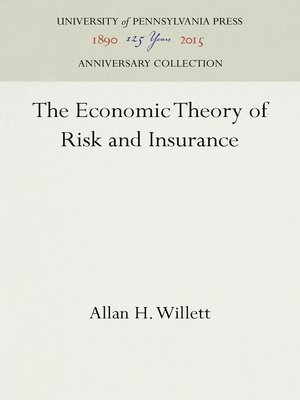cover image of The Economic Theory of Risk and Insurance